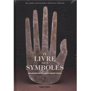 LE LIVRE DES SYMBOLES. Rflexions sur des images archtypales - Dirig par Ami Ronnberg et Kathleen Martin. The Archive for Research in Archetypal Symbolism