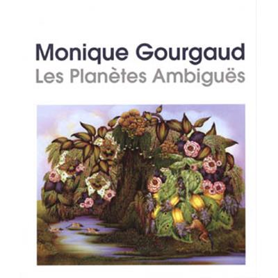 [GOURGAUD] MONIQUE GOURGAUD. Les planètes ambiguës - Philippe Cruysmans