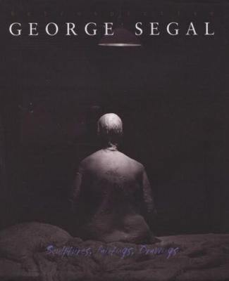 [SEGAL] GEORGE SEGAL. Retrospective. Sculptures, Paintings, Drawings - Marco Livingstone. Catalogue d'exposition (Montréal, 1997) - Éd. anglaise 