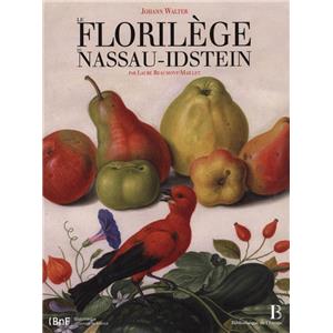 [WALTER] JOHANN WALTER. Le Florilge de Nassau-Idstein - Introduction et commentaires de Laure Beaumont-Maillet