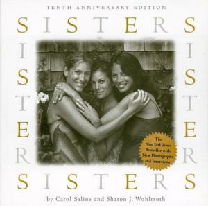 [WOHLMUTH] SISTERS. Tenth Anniversary Edition - Photographies de Sharon J. Wohlmuth. Texte de Carol Saline 