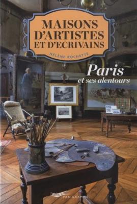 MAISONS D'ARTISTES ET D'ECRIVAINS - Hélène Rochette