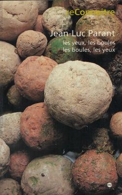 [PARANT] LES YEUX, LES BOULES. Les boules, les yeux, " reConnaître " - Jean-Luc Parant. Catalogue d'exposition (Musée-promenade Saint-Benoît, Digne, 1999)