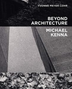 Michael KENNA - BEYOND ARCHITECTURE - Prestel