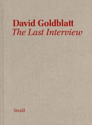 [GOLDBLATT] DAVID GOLDBLATT. The Last Interview - Alexandra Dodd