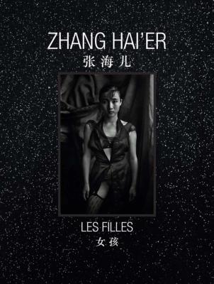 [HAI'ER] LES FILLES - Photographies de Zhang Hai'er. Texte de Karen Smith