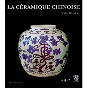 [Asie - Chine] LA CÉRAMIQUE CHINOISE - Michel Beurdeley