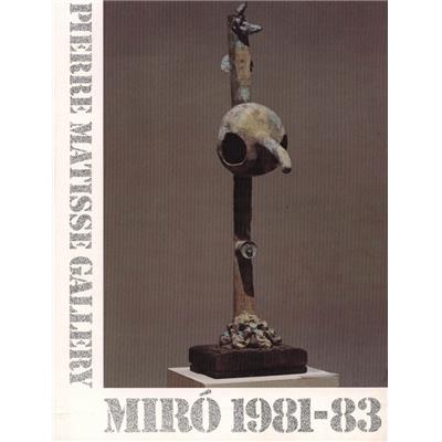 [MIRÓ] MIRÓ. The Last Bronze Sculptures 1981-1983 - Texte de Margit Rowell. Catalogue d'exposition Pierre Matisse Gallery (1987)