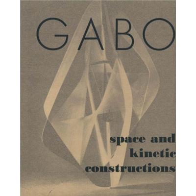 [GABO] GABO. Space and kinetic constructions - Texte de George Heard Hamilton. Catalogue d'exposition Pierre Matisse Gallery (1953)