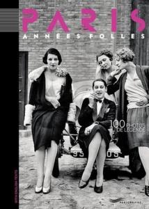 PARIS ANNEES FOLLES. 100 photos de lgende - Collectif (bilingual French-English)