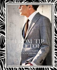 FROM TIP TO TOE. The Essential Men's Wardrobe - Dirigé par Sven Ehmann et Robert Klanten