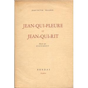 [DIGNIMONT, ill.] JEAN-QUI-PLEURE ET JEAN-QUI-RIT - Jean-Victor Pellerin. Illustré par Dignimont