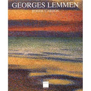[LEMMEN] GEORGES LEMMEN (1865-1916). Monographie générale suivie du Catalogue raisonné de l'&#0156;uvre gravé - Roger Cardon