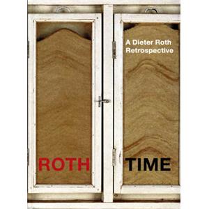 [ROTH] ROTH TIME. A Dieter Roth retrospective - Dirk Dobke and Bernadette Walter (MoMA, New York, 2004)