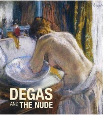 [DEGAS] DEGAS AND THE NUDE - Xavier Rey et George T.M. Shackelford. Catalogue d'exposition (Museum of Fine Arts, Boston, 2011)