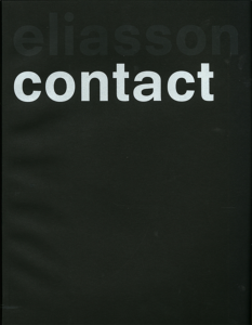[ELIASSON] CONTACT - Olafur Eliasson. Catalogue d'exposition sous la direction de S. Pag, L. Boss, H. U. Obrist et C. Staebler (Fondation L. Vuitton, 2014)
