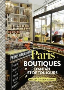 PARIS. Boutiques d'antan et de toujours/Paris' Old Favourites Boutiques - Barbara Kamir (bilingual French-English)