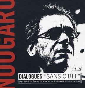 [NOUGARO] DIALOGUES " Sans cible ". Dessins inédits + archives sonores  (avec un disque compact) - Claude Nougaro 