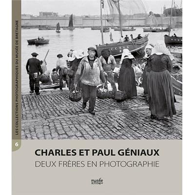 [GENIAUX] CHARLES ET PAUL GENIAUX, " Les Collections photographiques du Musée de Bretagne " (n°6) - Laurence Prod'homme