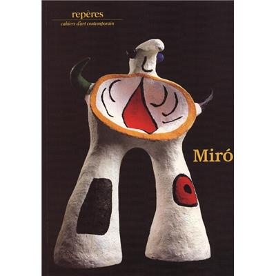 [MIRÓ] MIRO. Sculptures, "Repères", n°22 - Jean-Christophe Bailly
