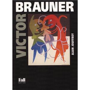 [BRAUNER] VICTOR BRAUNER - Alain Jouffroy