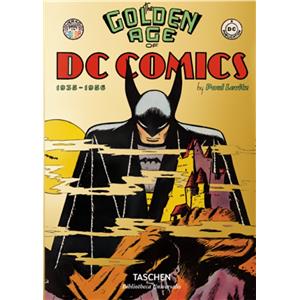 THE GOLDEN AGE OF DC COMICS 1935-1956, "Bibliotheca Universalis" - Paul Levitz