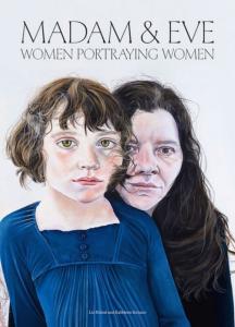 MADAM & EVE. Women Portraying Women - Liz Rideal et Kathleen Soriano 