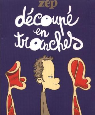 [ZEP] DÉCOUPÉ EN TRANCHES - Zep