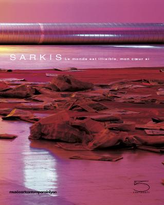 [SARKIS] SARKIS. Le monde est illisible, mon cœur si - Collectif. Catalogue d'exposition (Musée d'Art Contemporain, Lyon, 2002)