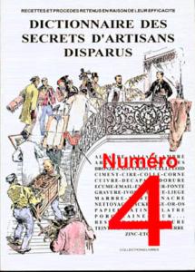 [Techniques diverses] DICTIONNAIRE DES SECRETS D'ARTISANS DISPARUS N4. Recettes et procds retenus en raison de leur efficacit - Collectif