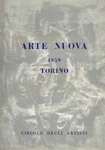 ARTE NUOVA. Esposizione internazionale di pittura e scultura - Catalogue d'exposition (Palais Graneri, Turin, 1959)