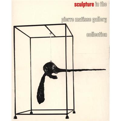 [Collectif] SCULPTURE IN THE PIERRE MATISSE GALLERY COLLECTION - Catalogue d'exposition Pierre Matisse Gallery (sans date)