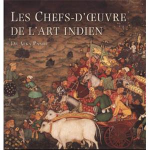 [Asie - Inde] LES CHEFS-D'OEUVRE DE L'ART INDIEN - Alka Pande