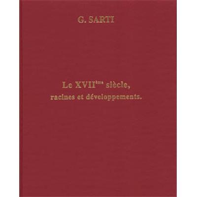 LE XVIIème SIÈCLE. Racines et développements - Giovanni Sarti. Catalogue d'une exposition de la Galerie Sarti (catalogue n°4, année 2003)