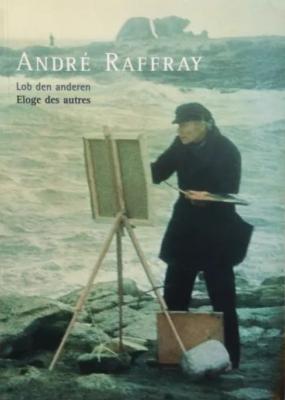 [RAFFRAY] ANDRÉ RAFFRAY. Éloge des autres. Catalogue d'exposition (Bonn, 1999)