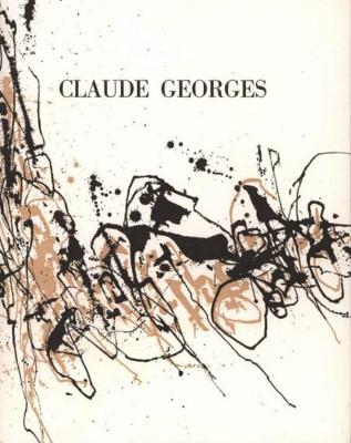 [GEORGES] CLAUDE GEORGES. Œuvres récentes 1961 - 1962 - Avant-propos de Geneviève Bonnefoi. Catalogue d'exposition (Le Point Cardinal, 1962)