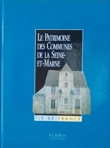 [ÎLE-DE-FRANCE] LE PATRIMOINE DES COMMUNES DE LA SEINE-ET-MARNE, " Le Patrimoine des communes de France "  - Collectif (2 tomes)