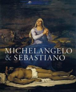 MICHELANGELO & SEBASTIANO - Dirig par Matthias Wivel. Catalogue de l'exposition de la National Gallery (Londres, 2017)