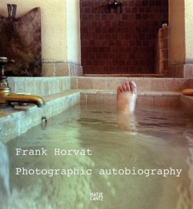 PHOTOGRAPHIC AUTOBIOGRAPHY - Photographies de Frank Horvat