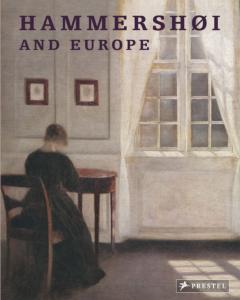 [HAMMERSHOI] HAMMERSHOI and Europe - Catalogue d'exposition édité par Kasper Monrad (Statens Museum for Kunst, Copenhague, et Kunsthalle de Munich, 2012)