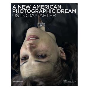 A NEW AMERICAN PHOTOGRAPHIC DREAM. Us Today After - Catalogue d'exposition (Lyon Septembre de la photographie, 2010) 