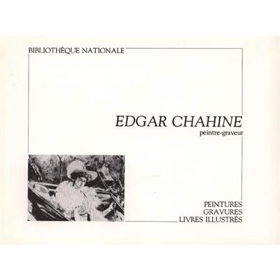 [CHAHINE] EDGAR CHAHINE, PEINTRE-GRAVEUR. Peintures, gravures, livres illustrés - Catalogue d'exposition (BnF, 1980)