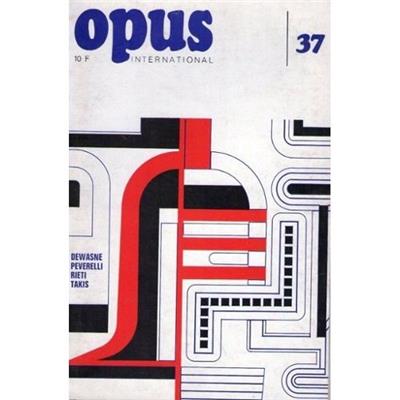 OPUS INTERNATIONAL, n°37 (octobre 1972) - DEWASNE, PEVERELLI, RIETI, TAKIS (couv. de J. DEWASNE)