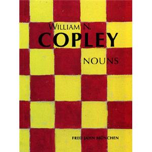 [COPLEY] WILLIAM COPLEY. Nouns - Texte de Siegfried Gohr