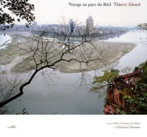 [GIRARD] VOYAGE AU PAYS DU REEL. Voyage au coeur de la Chine en suivant la Grande Diagonale de Victor Segalen - Photographies de Thierry Girard