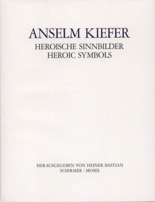 [KIEFER] ANSELM KIEFER. Heroische Sinnbilder/Heroic Symbols - Heiner Bastian. Catalogue d'exposition de la galerie Céline et Heiner Bastian (Berlin, 2008)