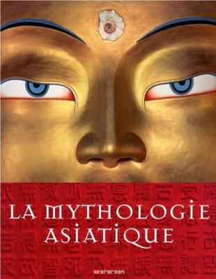 LA MYTHOLOGIE ASIATIQUE - Clio Whittaker