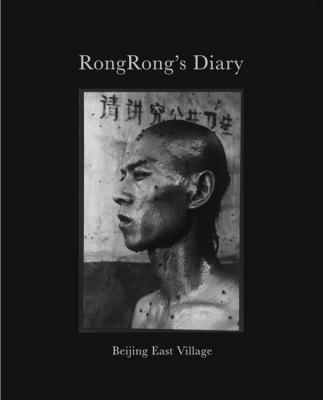 [RONGRONG] RONGRONG'S DIARY : Beijing East Village - Photographies de RongRong.  Collection The Walther Collection (New York)