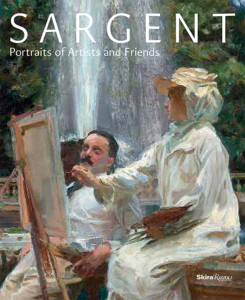 [SARGENT] SARGENT. Portraits of Artists and Friends - Catalogue d'exposition dirig par Richard Ormond (National Portrait Gallery, 2015)