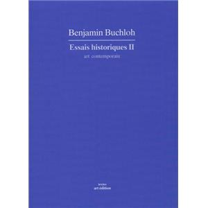 ESSAIS HISTORIQUES II : art contemporain, " Textes " - Benjamin Buchloh